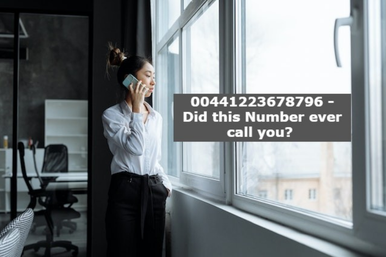 00441223678796-why You Get A Call From This Number?