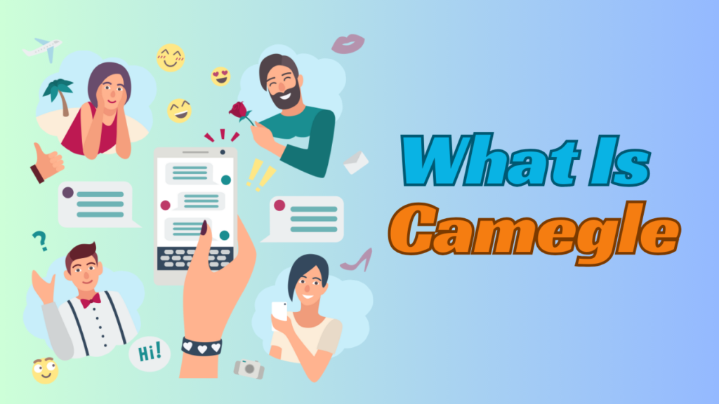 What is Camegle? Everything You Need To Know